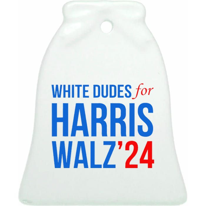 White Dudes For Harris Walz 2024 Presidential Campaign Ceramic Bell Ornament