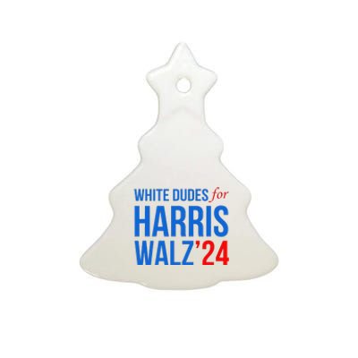 White Dudes For Harris Walz 2024 Presidential Campaign Ceramic Tree Ornament