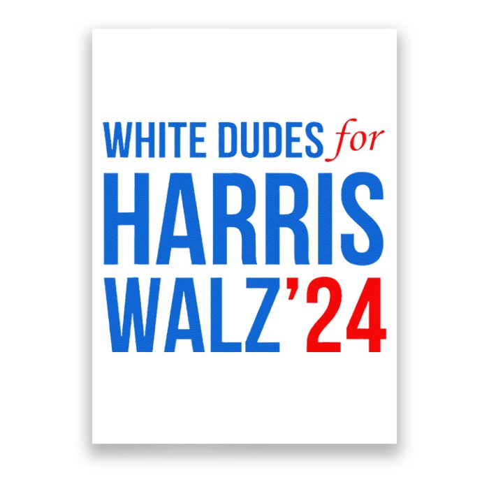 White Dudes For Harris Walz 2024 Presidential Campaign Poster