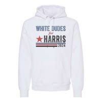 White Dudes For Harris 2024 Vintage Election Premium Hoodie