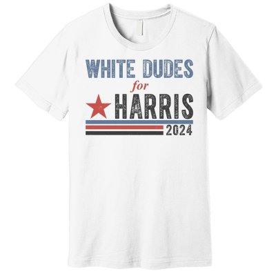 White Dudes For Harris 2024 Vintage Election Premium T-Shirt