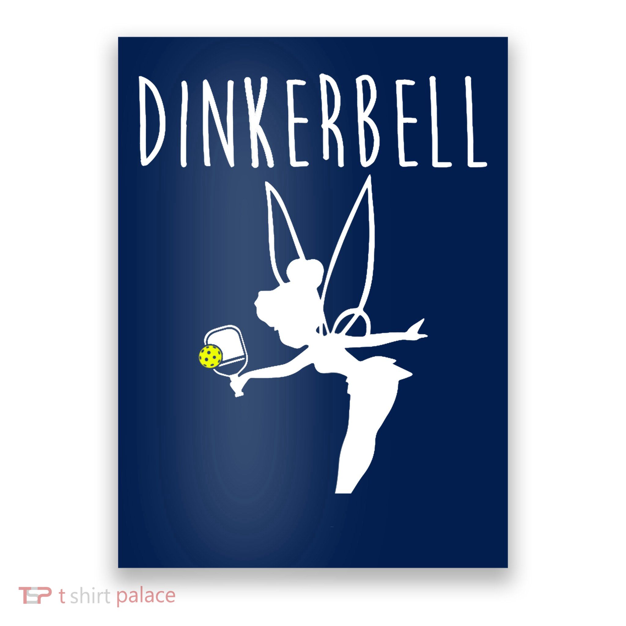 Wo Dinkerbell Funny Pickleball Poster
