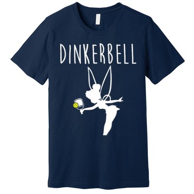 Wo Dinkerbell Funny Pickleball Premium T-Shirt