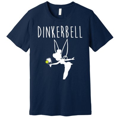 Wo Dinkerbell Funny Pickleball Premium T-Shirt