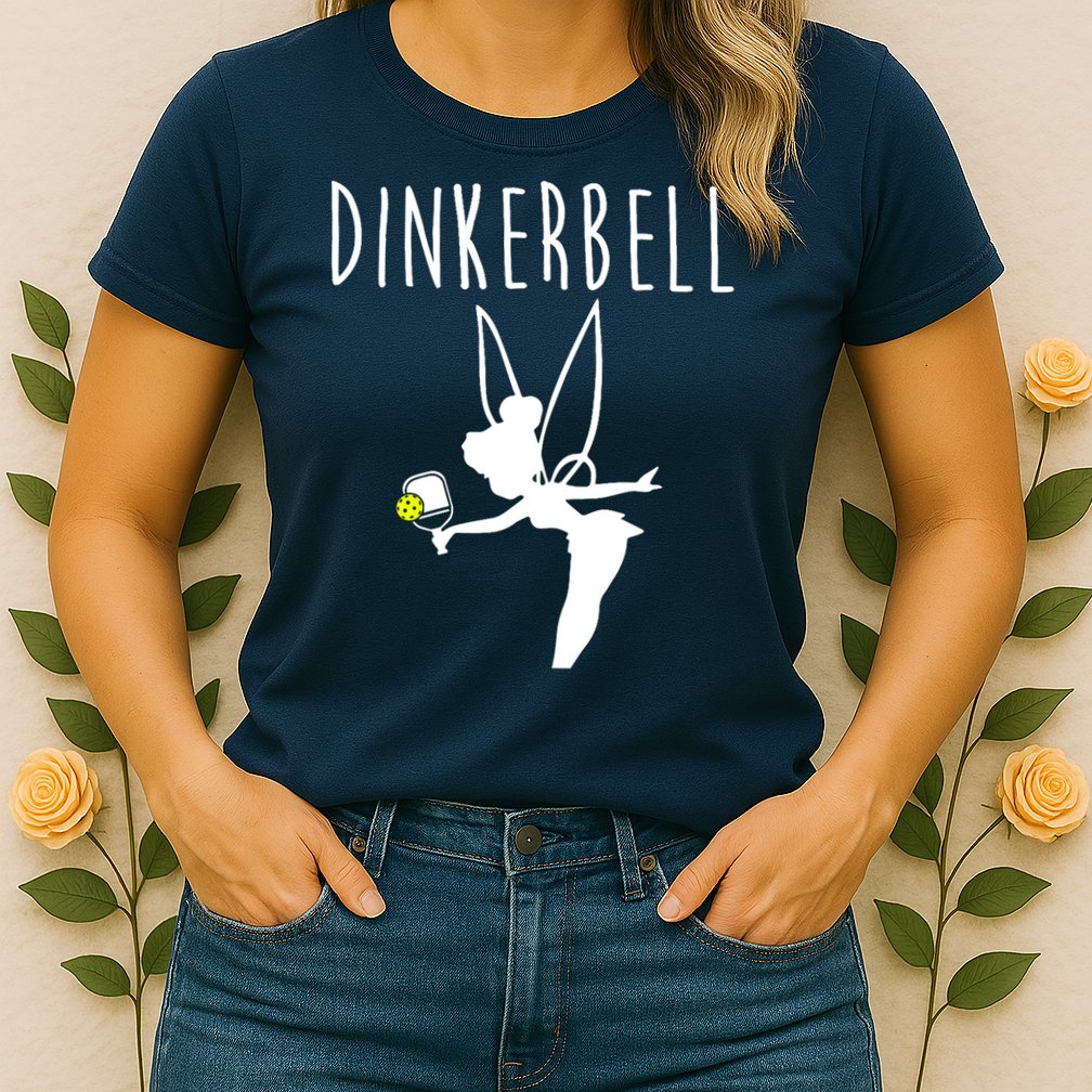 Wo Dinkerbell Funny Pickleball Womens T-Shirt