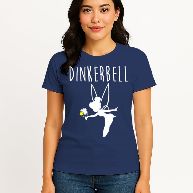 Wo Dinkerbell Funny Pickleball Womens T-Shirt