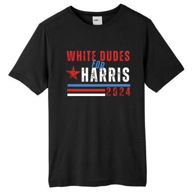 White Dudes For Harris 2024 For President Tall Fusion ChromaSoft Performance T-Shirt