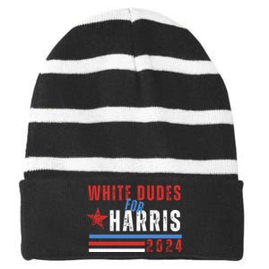 White Dudes For Harris 2024 For President Striped Beanie with Solid Band