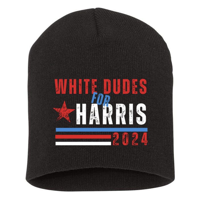 White Dudes For Harris 2024 For President Short Acrylic Beanie