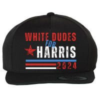 White Dudes For Harris 2024 For President Wool Snapback Cap