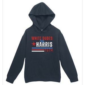 White Dudes For Harris 2024 For President Urban Pullover Hoodie