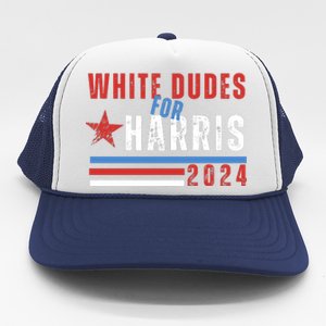 White Dudes For Harris 2024 For President Trucker Hat