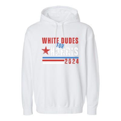 White Dudes For Harris 2024 For President Garment-Dyed Fleece Hoodie