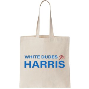 White Dudes For Harris Tote Bag