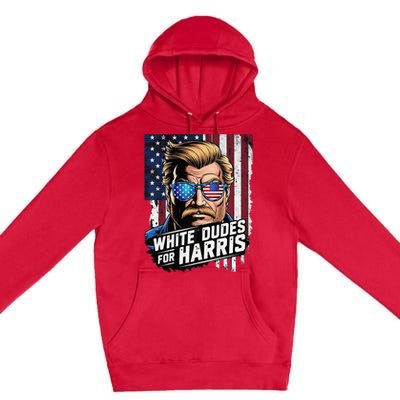 White Dudes For Harris Support Kamala 2024 Antitrump Premium Pullover Hoodie