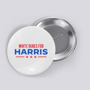 White Dudes For Harris President Election Kamala Harris 2024 Button