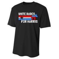 White Dudes For Harris 2024 For President Performance Sprint T-Shirt