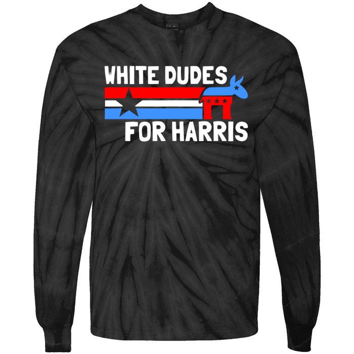 White Dudes For Harris 2024 For President Tie-Dye Long Sleeve Shirt