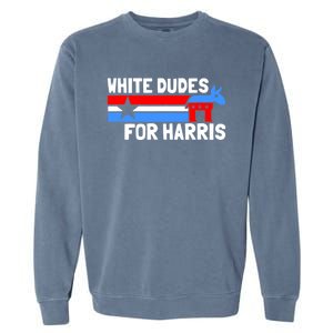 White Dudes For Harris 2024 For President Garment-Dyed Sweatshirt