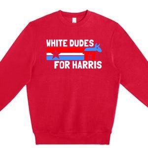 White Dudes For Harris 2024 For President Premium Crewneck Sweatshirt