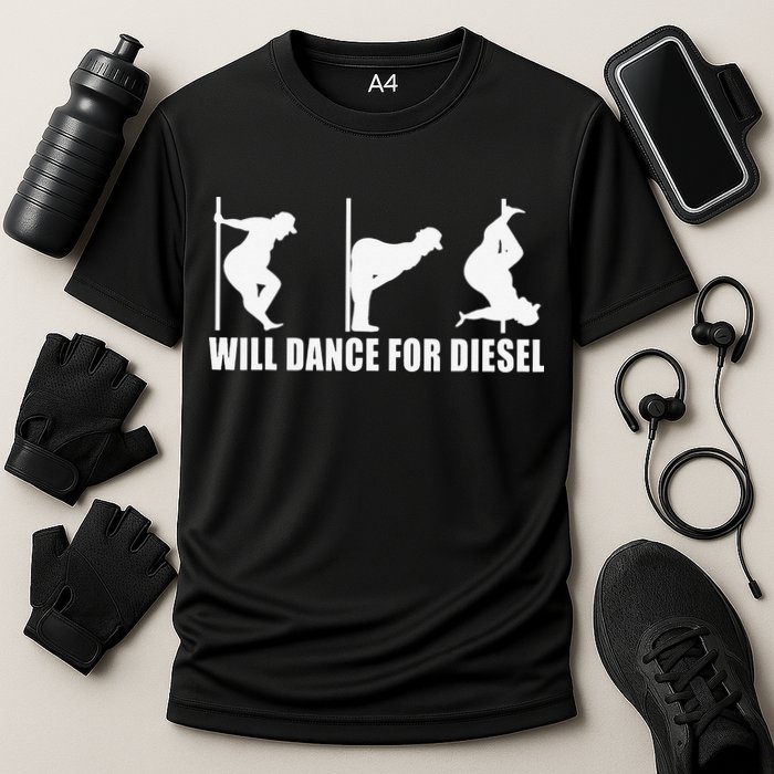 Will Dance For Diesel Funny Father's Day Dad Pole Dance Cooling Performance Crew T-Shirt