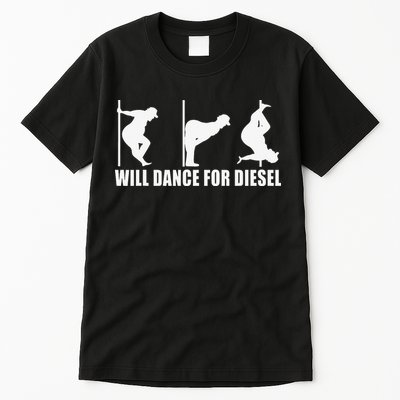 Will Dance For Diesel Funny Father's Day Dad Pole Dance Tall T-Shirt