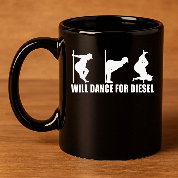 Will Dance For Diesel Funny Father's Day Dad Pole Dance 11oz C Handle Ceramic Mug