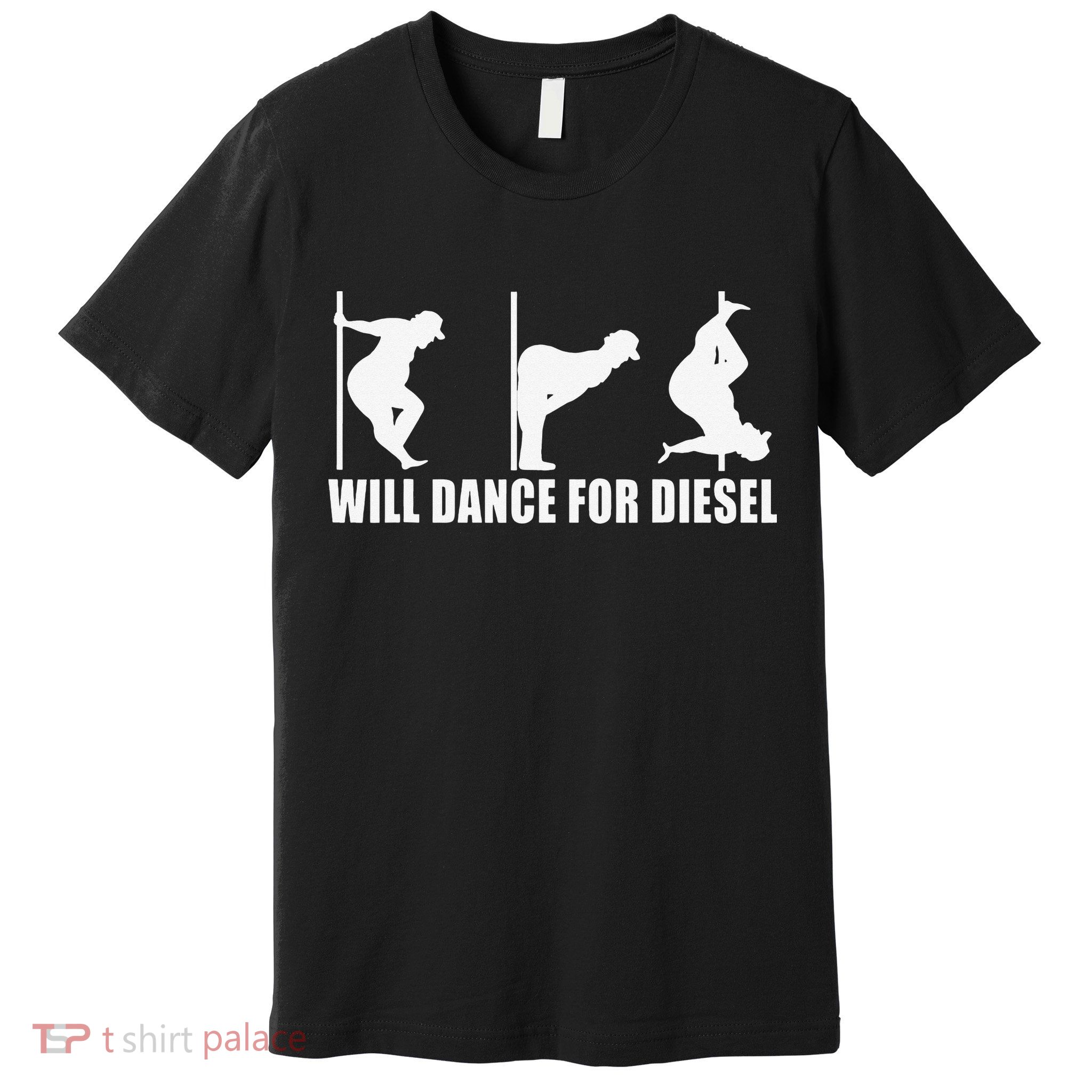 Will Dance For Diesel Funny Father's Day Dad Pole Dance Premium T-Shirt