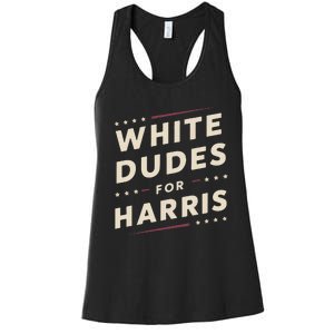 White Dudes For Kamala Harris Vote For 2024 President Harris Women's Racerback Tank