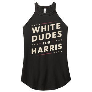 White Dudes For Kamala Harris Vote For 2024 President Harris Women's Perfect Tri Rocker Tank