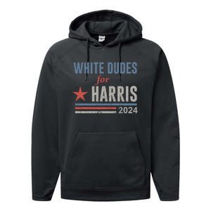 White Dudes For Harris Kamala 2024 Performance Fleece Hoodie