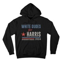 White Dudes For Harris Kamala 2024 Hoodie