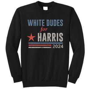 White Dudes For Harris Kamala 2024 Sweatshirt