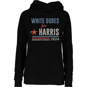 White Dudes For Harris Kamala 2024 Womens Funnel Neck Pullover Hood