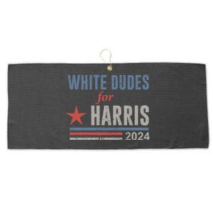 White Dudes For Harris Kamala 2024 Large Microfiber Waffle Golf Towel