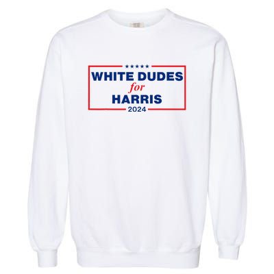 White Dudes For Harris 2024 Garment-Dyed Sweatshirt