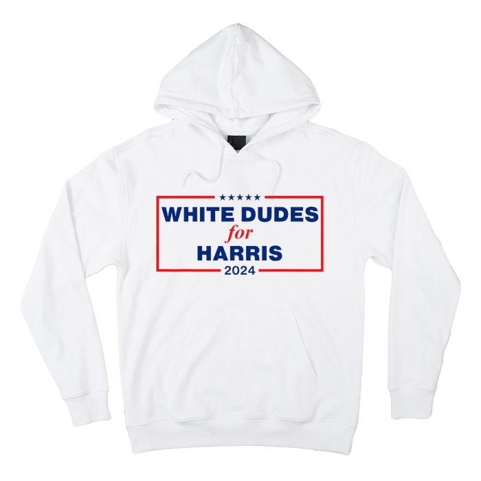 White Dudes For Harris 2024 Hoodie