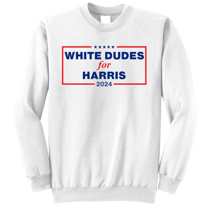 White Dudes For Harris 2024 Sweatshirt