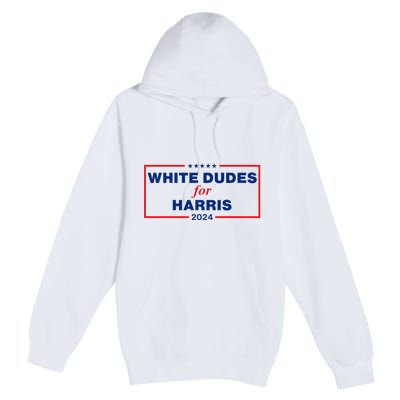 White Dudes For Harris 2024 Premium Pullover Hoodie