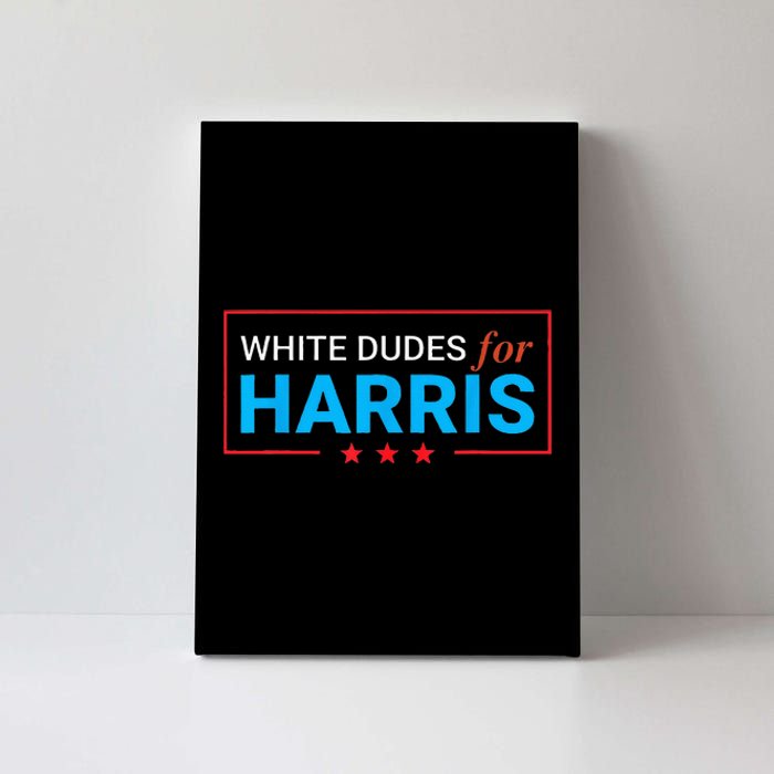 White Dudes For Kamala Harris Canvas