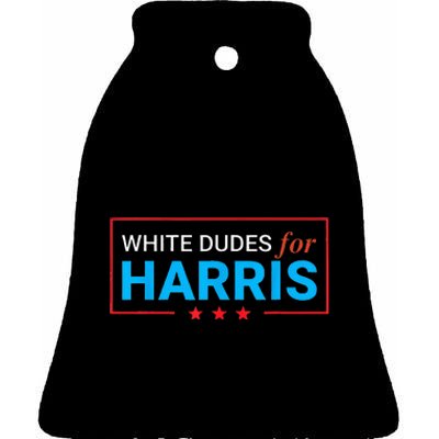 White Dudes For Kamala Harris Ceramic Bell Ornament