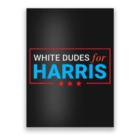 White Dudes For Kamala Harris Poster