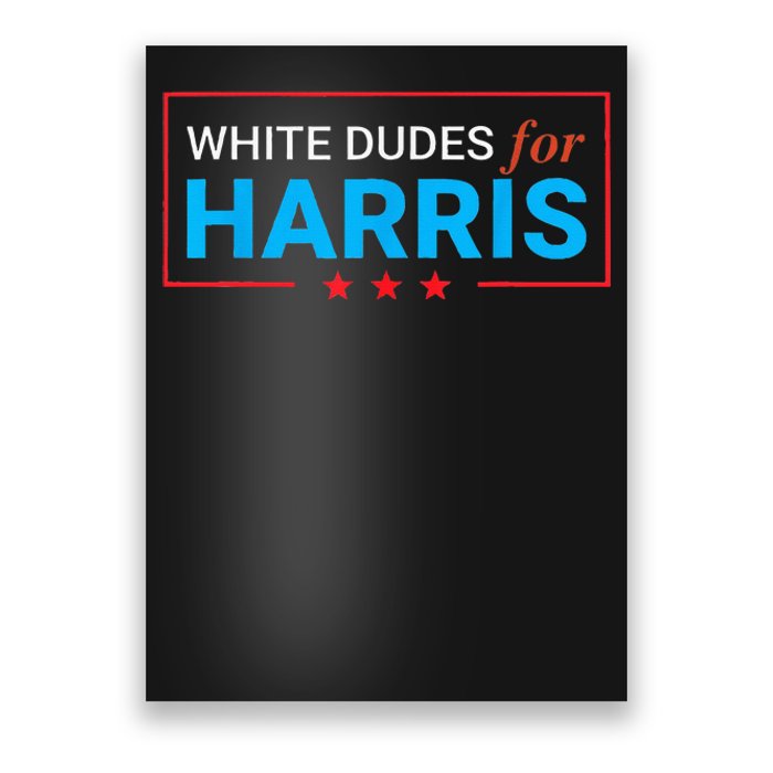 White Dudes For Kamala Harris Poster