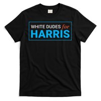 White Dudes For Kamala Harris T-Shirt