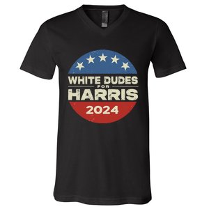 White Dudes For Harris Kamala 2024 V-Neck T-Shirt