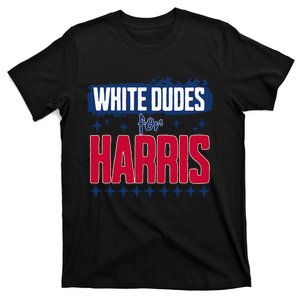 White Dudes For Kamala Harris T-Shirt