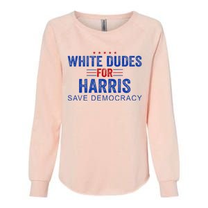 White Dudes For Harris Kamala Harris 2024 47th President Womens California Wash Sweatshirt