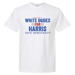 White Dudes For Harris Kamala Harris 2024 47th President Garment-Dyed Heavyweight T-Shirt