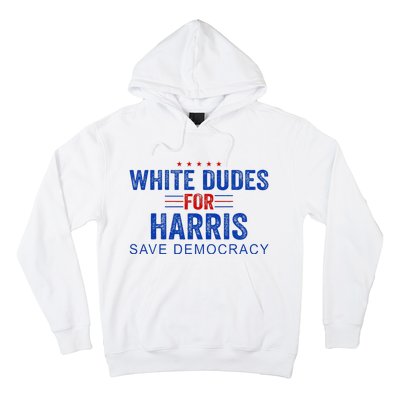 White Dudes For Harris Kamala Harris 2024 47th President Hoodie