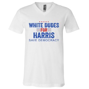 White Dudes For Harris Kamala Harris 2024 47th President V-Neck T-Shirt